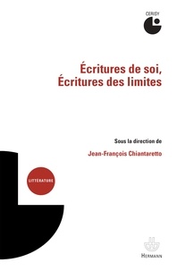 Jean-François Chiantaretto - Ecritures de soi, écritures des limites.