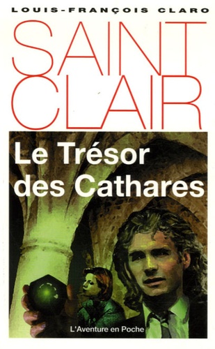 Jean-François Claro - Le Trésor des Cathares.