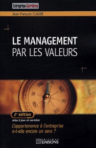 Jean-François Claude - Le management par les valeurs - L'appartenance à l'entreprise a-t-elle encore un sens ?.