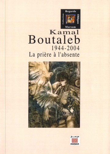 Jean-François Clément - Kamal Boutaleb - La prière à l'absente 1944-2004.