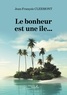Jean-François Clermont - Le bonheur est une île….