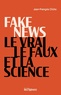 Jean-François Cliche - Fake news : le vrai, le faux et la science.