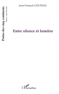 Jean-François Cocteau - Entre silence et lumière.