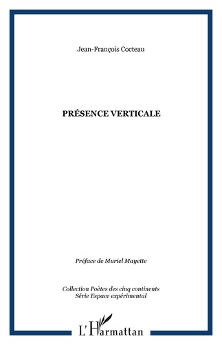 Jean-François Cocteau - Présence verticale.