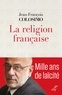 Jean-François Colosimo - La religion française.