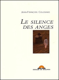 Jean-François Colosimo - Le Silence Des Anges. Avec Cd.