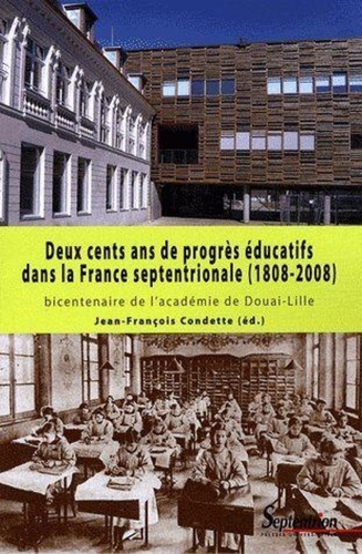 Deux cents ans de progrès éducatifs dans la France septentrionale (1808 - 2008)