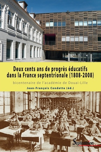 Deux cents ans de progrès éducatifs dans la France septentrionale (1808 - 2008)