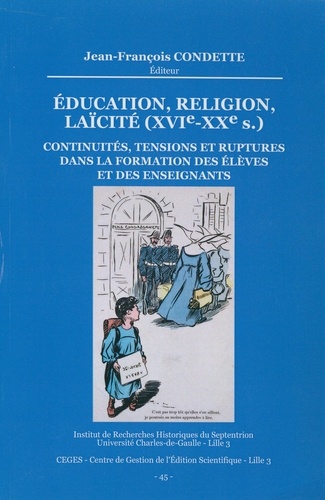 Education, religion, laïcité (XVI-XXe siècle). Continuités, tensions et ruptures dans la formation des élèves et des enseignants
