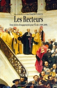 Jean-François Condette - Les Recteurs - Deux siècles d'engagements pour l'Ecole (1808-2008).