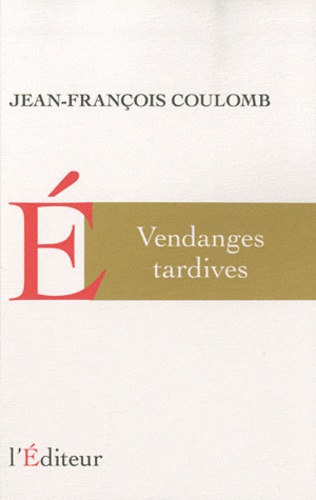 Jean-François Coulomb - Vendanges tardives.