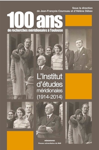 Cent ans de recherches méridionales à Toulouse. L'Institut d'études méridionales