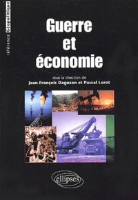 Jean-François Daguzan - Guerre et économie.