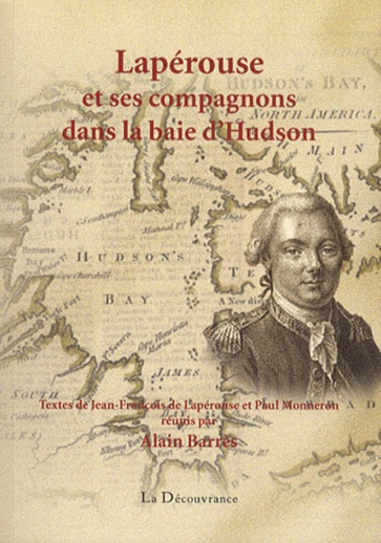 Jean-François de Lapérouse et Paul Monneron - Lapérouse et ses compagnons dans la baie d'Hudson.