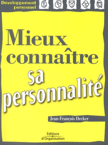 Jean-François Decker - Mieux Connaitre Sa Personnalite. 2eme Edition.