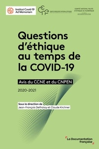 Jean-François Delfraissy et Claude Kirchner - Questions d'éthique au temps de la COVID-19 - Avis du CCNE et du CNPEN 2020-2021.