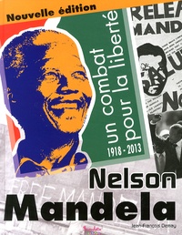 Jean-François Demay - Nelson Mandela - Un combat pour la liberté.