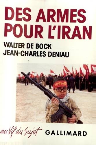 Jean-François Deniau et  Bock - Des Armes Pour L'Iran.