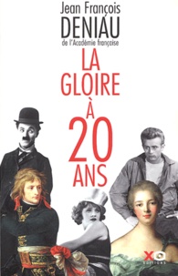 Jean-François Deniau - La Gloire A 20 Ans.