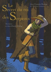 Jean-François Deniau - Le Secret du roi des Serpents.