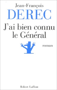 Jean-François Derec - J'ai bien connu le Général ou les Carnets du conseiller Z..