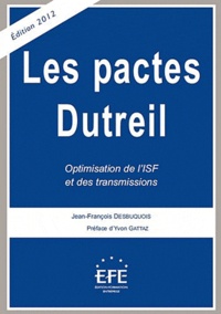 Jean-François Desbuquois - Les pactes Dutreil - Optimisation de l'ISF et des transmissions.