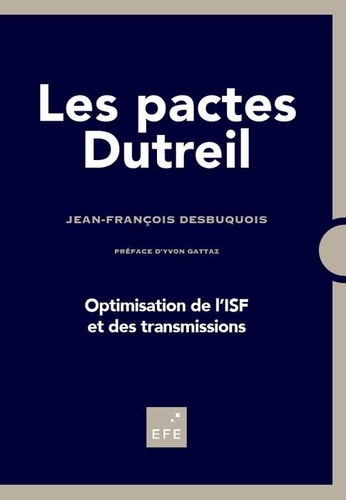 Jean-François Desbuquois - Les pactes Dutreil - Optimisation des transmissions et de l'ISF.
