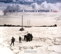 Jean-François Détrée et Thierry Huck - Si le Gulf Stream s'arrêtait ?.