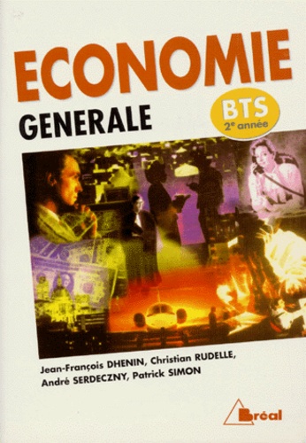 Jean-François Dhénin et Christian Rudelle - Économie générale, BTS 2e année.