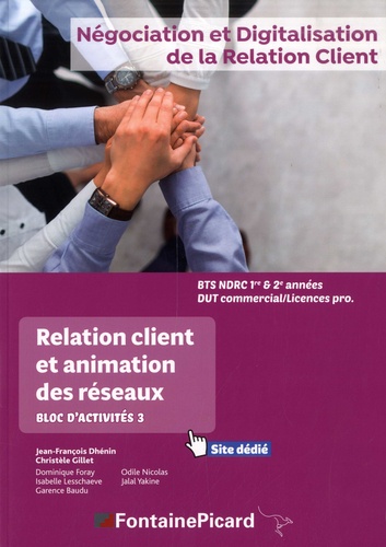 Relation client et animation des réseaux BTS NDRC 1e et 2e années DUT commercial/Licences Pro. Bloc d'activités 3  Edition 2019