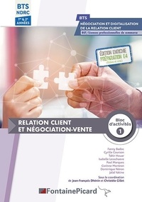 Jean-François Dhénin et Christèle Gillet - Relation client et négociation-vente Bloc d'activités 1 BTS NDRC 1re & 2e années.