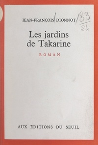 Jean-François Dionnot - Les jardins de Takarine.