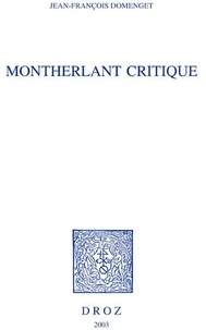 Jean-François Domenget - Montherlant critique.