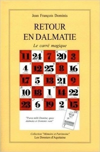 Jean-François Dominis - Retour en dalmatie - Le carré magique.