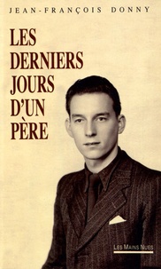 Jean-François Donny - Les derniers jours d'un père.