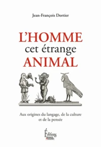 L'homme cet étrange animal