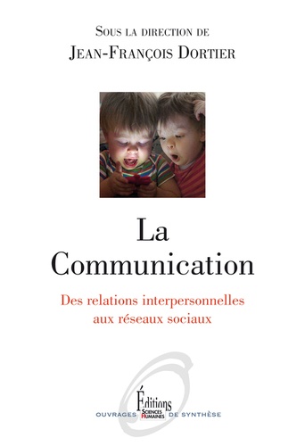 La Communication. Des relations interpersonnelles aux réseaux sociaux