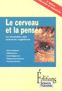 Jean-François Dortier et  Collectif - Le Cerveau Et La Pensee. La Revolution Des Sciences Cognitives, 2eme Edition.