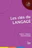 Jean-François Dortier et Nicolas Journet - Les clés du langage - Nature, Origine, Apprentissage.