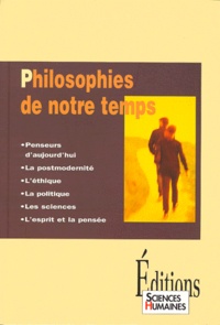 Jean-François Dortier - Philosophies de notre temps - Penseurs d'aujourd'hui, la postmodernité, l'éthique....