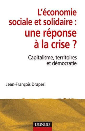 Jean-François Draperi - Où va l'économie sociale et solidaire : une réponse à la crise ?.