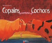 Jean-François Dumont - Copains comme cochons.