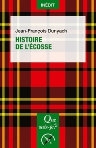 Jean-François Dunyach - Histoire de l'Ecosse.