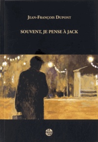 Jean François Dupont - Souvent, je pense à Jack.