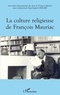 Jean-François Durand - La culture religieuse de François Mauriac.