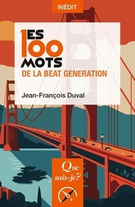 Jean-François Duval - Les 100 mots de la Beat Generation.