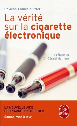 Jean-François Etter - La vérite sur la cigarette électronique - La nouvelle aide pour arrêter de fumer.