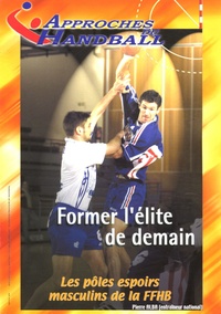 Former lélite de demain - Les pôles espoirs masculins de la FFHB.pdf