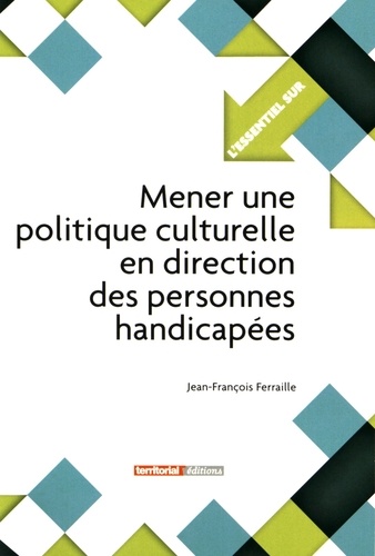 Jean-François Ferraille - Mener une politique culturelle en direction des personnes handicapées.