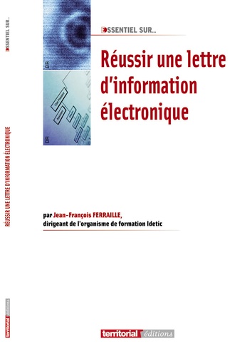 Jean-François Ferraille - Réussir une lettre d'information électronique.